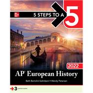5 Steps to a 5: AP European History 2022 by Bartolini-Salimbeni, Beth; Petersen, Wendy, 9781264267385
