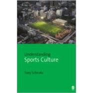 Understanding Sports Culture by Tony Schirato, 9781412907385