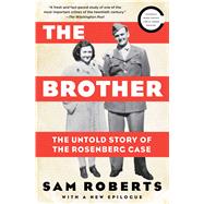 The Brother The Untold Story of the Rosenberg Case by Roberts, Sam, 9781476747385