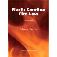 North Carolina Fire Law by Graham, C. Barrett, 9781531017385