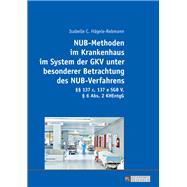 Nub-methoden Im Krankenhaus Im System Der Gkv Unter Besonderer Betrachtung Des Nub-verfahrens by Hgele-Rebmann, Isabelle C., 9783631737385