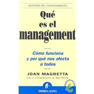 Que es el Management/What Management is: Como Funciona y por que Nos Afecta a Todos/How it Works and Why it's Everyone's Business by Magretta, Joan, 9788495787385