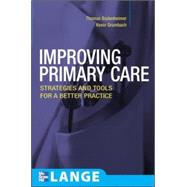 Improving Primary Care: Strategies and Tools for a Better Practice by Bodenheimer, Thomas; Grumbach, Kevin, 9780071447386