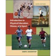 Introduction to Physical Education, Fitness, and Sport by Siedentop, Daryl, 9780073047386