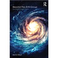 Beyond the Anti-Group: Survival and transformation by Nitsun; Morris, 9780415687386