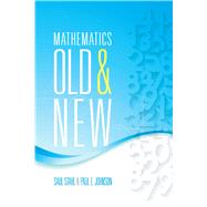 Mathematics Old and New by Stahl, Saul; Johnson, Paul E., 9780486807386