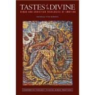 Tastes of the Divine Hindu and Christian Theologies of Emotion by Voss Roberts, Michelle, 9780823257386