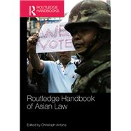 Routledge Handbook of Asian Law by Christoph Antons, 9781317337386
