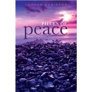 Pieces of Peace Christian, Inspirational, And Motivational Poems by Robinson, Lorann, 9781631927386