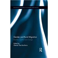 Gender and Rural Migration: Realities, Conflict and Change by Bonifacio; Glenda Tibe, 9780415817387