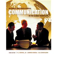 Business and Professional Communication in the Global Workplace by Goodall, Jr., H. L.; Goodall, Sandra; Schiefelbein, Jill, 9780495567387