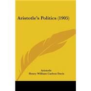 Aristotle's Politics by Aristotle; Davis, Henry William Carless (CON); Jowett, Benjamin, 9780548887387