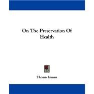 On the Preservation of Health by Inman, Thomas, 9781430497387