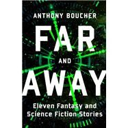 Far and Away by Anthony Boucher, 9781504057387