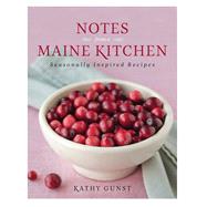 Notes from a Maine Kitchen by Gunst, Kathy, 9781608937387