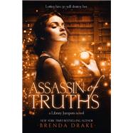 Assassin of Truths by Drake, Brenda, 9781633757387