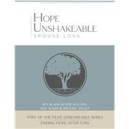 Hope Unshakeable Spouse Loss Finding Hope After Loss by Rollins, Jeff & Mackenzie; Ward, Amy; Talley, Brooke, 9781667897387