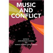 Music and Conflict by O'connell, John Morgan; Castelo-branco, Salwa El-shawan, 9780252077388