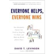 Everyone Helps, Everyone Wins by Levinson, David T., 9780452297388