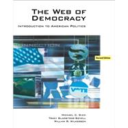 The Web of Democracy An Introduction to American Politics (with CengageNOW, Personal Tutor, InfoTrac 1-Semester Printed Access Card) by Gizzi, Michael C.; Gladstone-Sovell, Tracey; Wilkerson, William R., 9780495007388