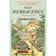 Old Herbaceous A Novel of the Garden by Arkell, Reginald; Hobhouse, Penelope, 9780812967388