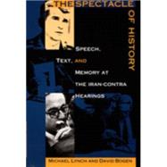 The Spectacle of History by Lynch, Michael; Bogen, David; Fish, Stanley Eugene; Jameson, Fredric, 9780822317388