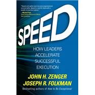Speed: How Leaders Accelerate Successful Execution by Zenger, John; Folkman, Joseph, 9781259837388