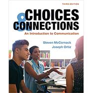 Loose-Leaf Version for Choices & Connections An Introduction to Communication by Mccornack, Steven; Ortiz, Joseph, 9781319227388