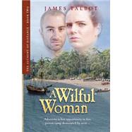 A Willful Woman by Talbot, James, 9781482587388