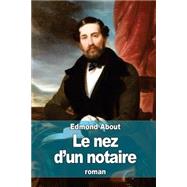 Le Nez D'un Notaire by About, Edmond, 9781507567388