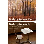 Teaching Sustainability / Teaching Sustainably by Bartels, Kirsten Allen; Parker, Kelly A., 9781579227388