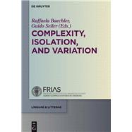 Complexity, Isolation, and Variation by Baechler, Raffaela; Seiler, Guido, 9783110347388