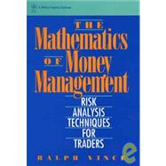 The Mathematics of Money Management Risk Analysis Techniques for Traders by Vince, Ralph, 9780471547389