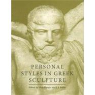 Personal Styles in Greek Sculpture by Edited by Olga Palagia , J. J. Pollitt, 9780521657389