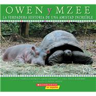 Owen y Mzee: La verdadera historia de una amistad increble (Spanish language edition of Owen and Mzee: The True Story of a Remarkable Friendship) by Hatkoff, Craig; Hatkoff, Isabella, 9780545037389