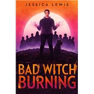 Bad Witch Burning by Lewis, Jessica, 9780593177389