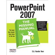 PowerPoint 2007 : The Missing Manual by Vander Veer, E. A., 9780596527389