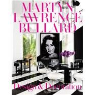 Martyn Lawrence Bullard: Design and Decoration by Bullard, Martyn Lawrence; Hilfiger, Tommy, 9780847847389