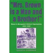 Mrs Brown is a Man and a Brother Women in Merseyside's Political Organisations 1890-1920 by Cowman, Krista, 9780853237389