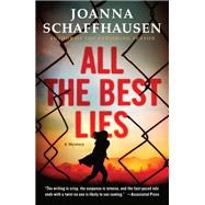 All the Best Lies by Schaffhausen, Joanna, 9781250297389