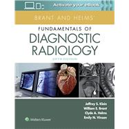 Brant and Helms' Fundamentals of Diagnostic Radiology by Klein, Jeffrey; Vinson, Emily N.; Brant, William E.; Helms, Clyde A., 9781496367389