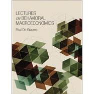 Lectures on Behavioral Macroeconomics by De Grauwe, Paul, 9780691147390