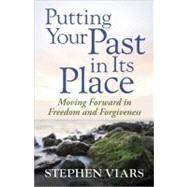 Putting Your Past in Its Place by Viars, Stephen, 9780736927390