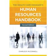 The Health Care Manager's...,McConnell, Charles R.,9781449657390
