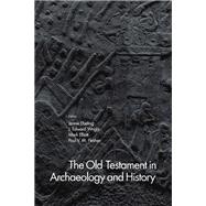 The Old Testament in Archaeology and History by Ebeling, Jennie; Wright, J. Edward; Elliott, Mark; Flesher, Paul V. M., 9781481307390