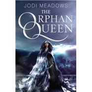 The Orphan Queen by Meadows, Jodi, 9780062317391