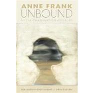 Anne Frank Unbound by Kirshenblatt-Gimblett, Barbara; Shandler, Jeffrey, 9780253007391