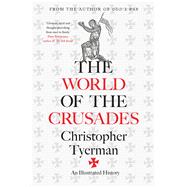 The World of the Crusades by Tyerman, Christopher, 9780300217391