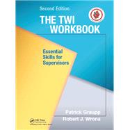 The TWI Workbook by Patrick Graupp; Robert J. Wrona, 9780429257391
