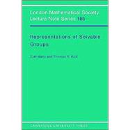 Representations of Solvable Groups by Olaf Manz , Thomas R. Wolf, 9780521397391